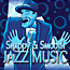  -  Snappy & Smooth Jazz Music 