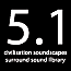  -  Civilisation Soundscapes Surround Sound Library