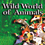  -  Wild World of Animals